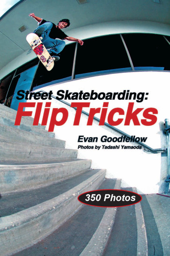 Street Skateboarding: Flip Tricks