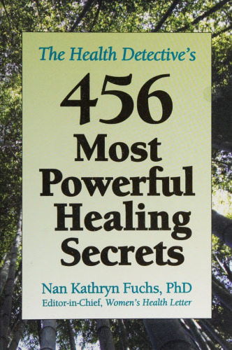456 Most Powerful Healing Secrets (The Health Detective's,)