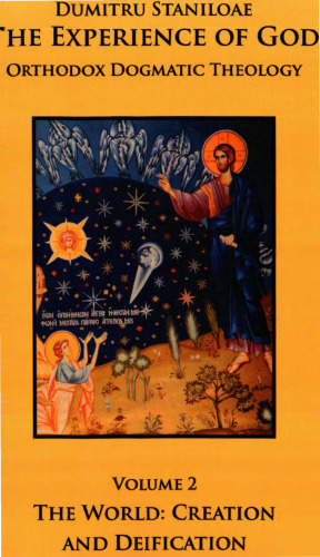 Orthodox Dogmatic Theology. Volume 2 - The World - Creation and Deification