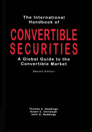 The International Handbook of Convertible Securities: A Global Guide to the Convertible Market