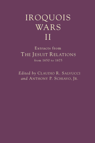 Iroquois Wars II: Extracts from the Jesuit Relations