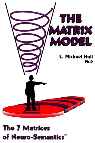 The Matrix Model: The 7 Matrices of Neuro-Semantics