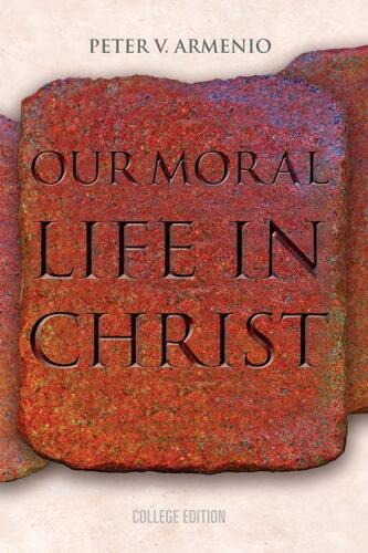 Our Moral Life in Christ: College Edition