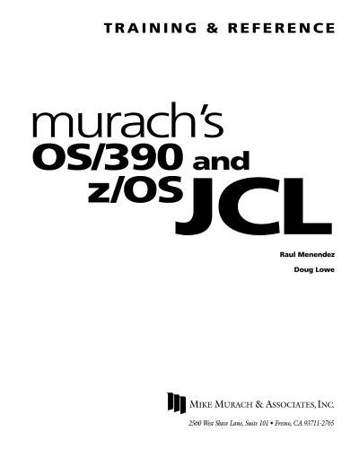 Murach’s OS/390 and z/OS JCL : Training and Reference