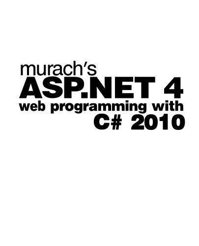 Murach's ASP.NET 4 Web programming with C♯ 2010