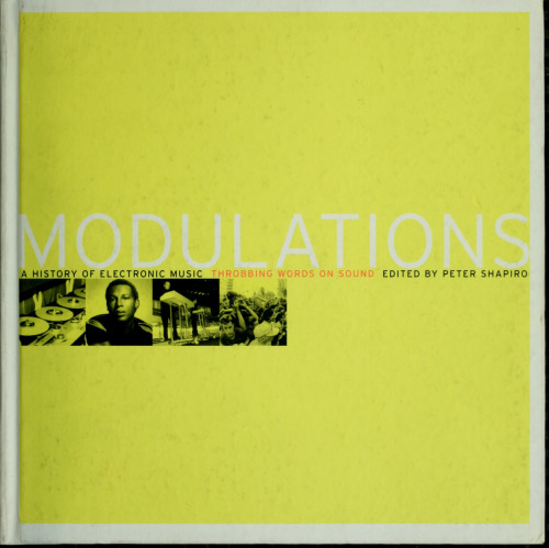 Modulations. A History of Electronic Music: Throbbing Words on Sound