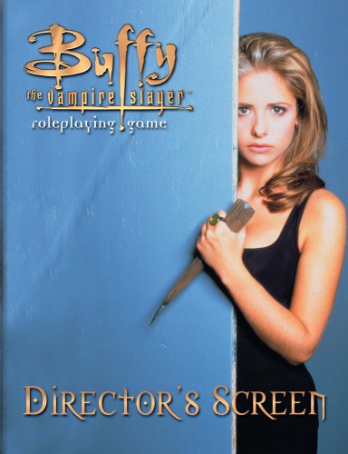 Buffy the Vampire Slayer RPG Director's Screen
