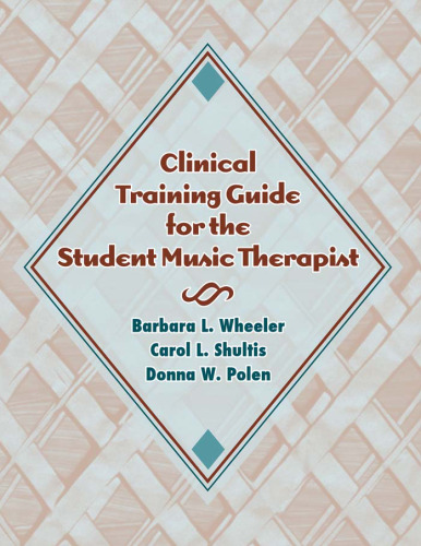 Clinical Training Guide for the Student Music Therapist