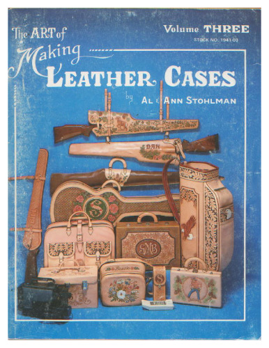 The Art of Making Leather Cases, Vol. 3