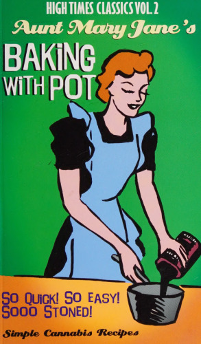High Times Classics Volume 2: Aunt Mary Jane's Baking With Pot