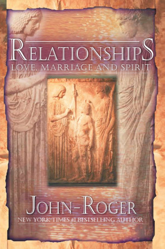 Relationships: Love, Marriage, and Spirit