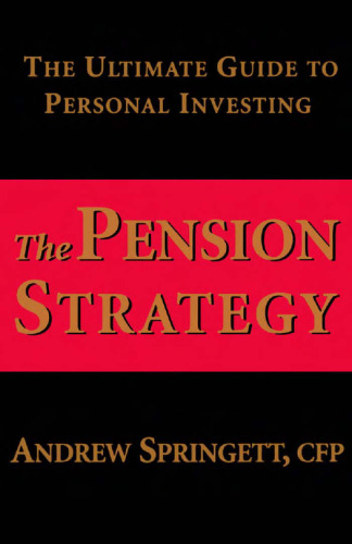 The Pension Strategy: The Ultimate Guide to Personal Investing
