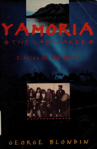 Yamoria the Lawmaker: Stories of the Dene