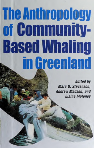 The anthropology of community-based whaling in Greenland