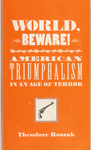 World, Beware!: American Triumphalism in an Age of Terror