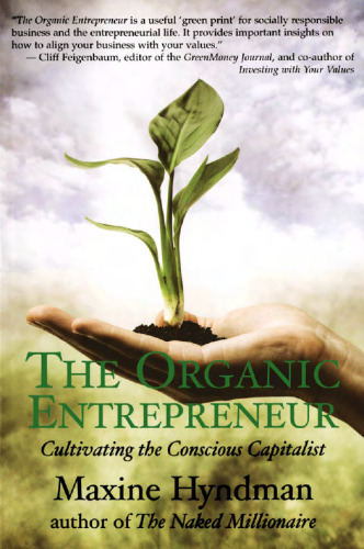 The Organic Entrepreneur: Cultivating the Conscious Capitalist