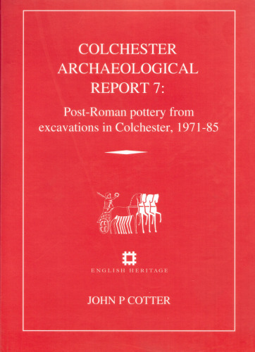 Post-Roman Pottery from Excavations in Colchester, 1971-85