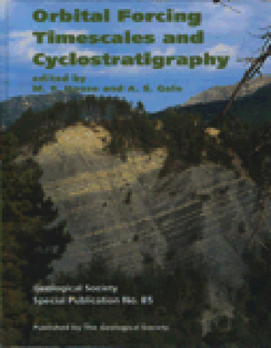 Orbital Forcing Timescales & Cyclostratigraphy. (Geological Society Special Publication Ser. No 85.)
