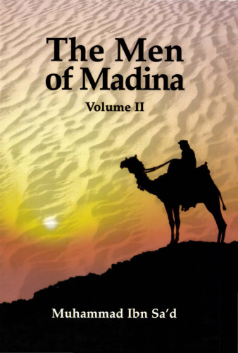 Kitab at-Tabaqat al-Kabir Volume II: The Men of Madina