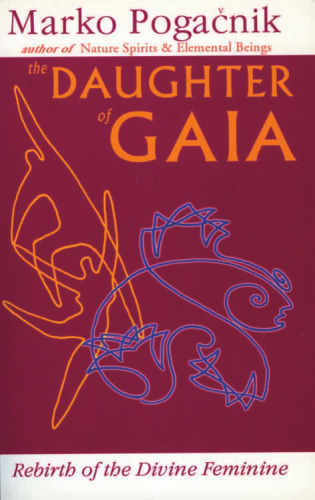 The Daughter of Gaia: Rebirth of the Divine Feminine