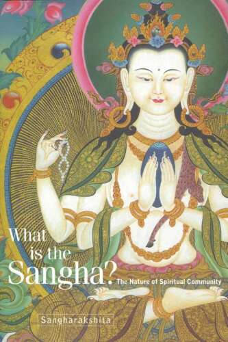 What Is the Sangha: The Nature of Spiritual Community