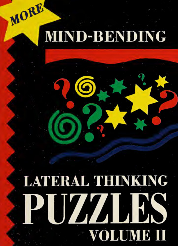 More Mind-Bending Lateral Thinking Puzzels [Volume II]