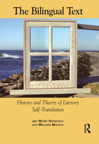 The Bilingual Text: History and Theory of Literary Self-Translation