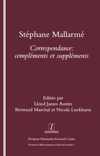 Stephane Mallarme: Correspondence - Complements et Supplements (Monographs in French Studies, 2)