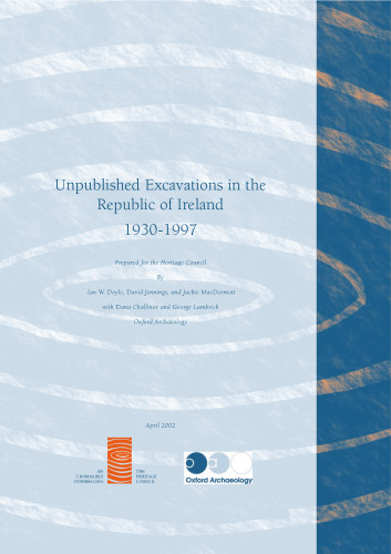 Unpublished Excavations in the Republic of Ireland 1930-1997