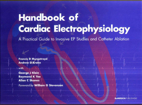 Handbook of Cardiac Electrophysiology: A Practical Guide to Invasive EP Studies and Catheter Ablation