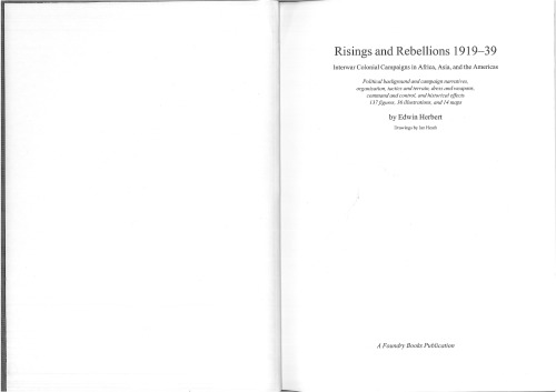 Risings and Rebellions 1919–39: Organisation, Warfare, Dress and Weapons. Interwar Colonial Campaigns in Africa, Asia, and the Americas