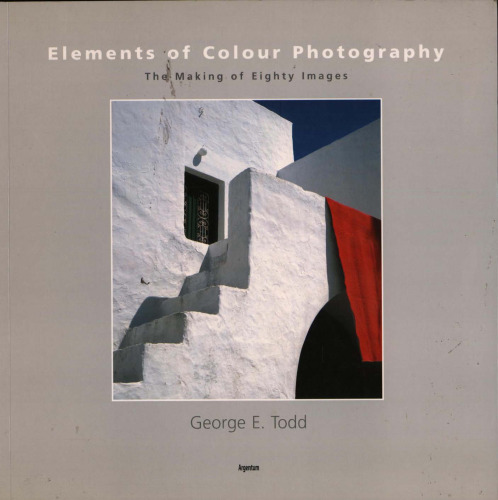 Elements of Colour Photography. The Making of Eighty Images