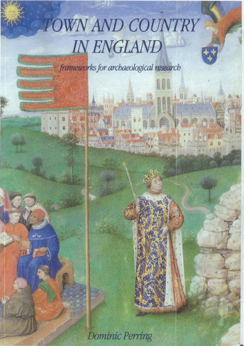 Town and Country in England: Frameworks for Archaeological Research