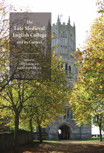 The Late Medieval English College and its Context