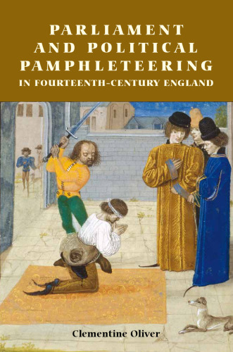 Parliament and Political Pamphleteering in Fourteenth-Century England