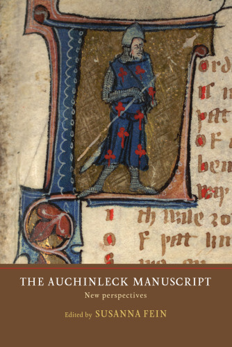 The Auchinleck Manuscript: New Perspectives (Manuscript Culture in the British Isles, 7)