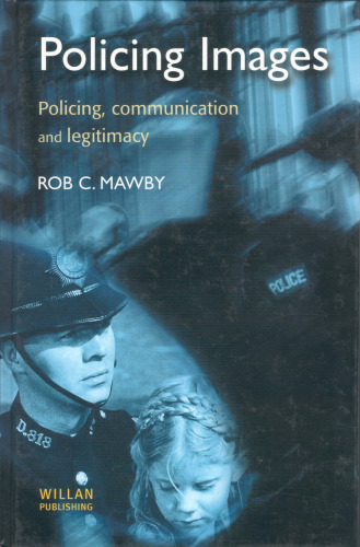 Policing images: policing, communication and legitimacy