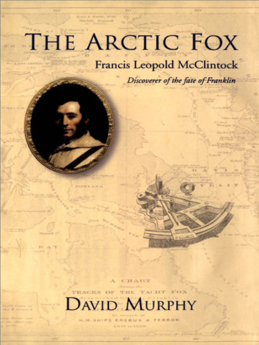 The Arctic Fox: Discoverer of the fate of Franklin