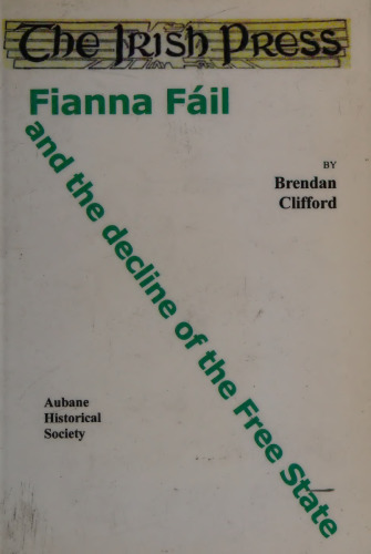 The Irish Press, Fianna Fail and the Decline of the Free State