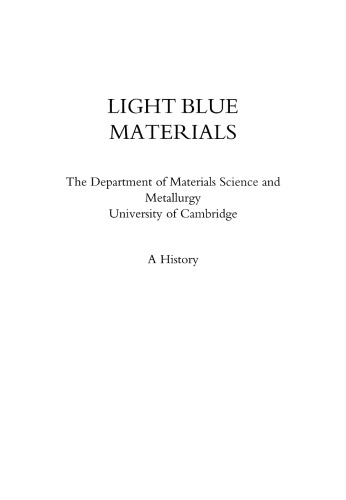Light blue materials : the Department of Materials Science and Metallurgy, University of Cambridge : a history