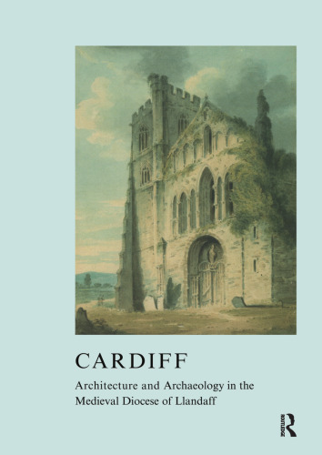 Cardiff: Architecture and Archaeology in the Medieval Diocese of Llandaff