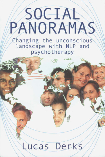 Social Panoramas: Changing the Unconscious Landscape with NLP and Psychotherapy