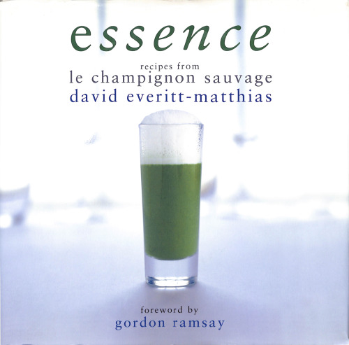 Essence: Recipes from Le Champignon Sauvage