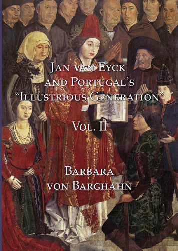 Jan van Eyck and Portugal's "Illustrious Generation", Volume II