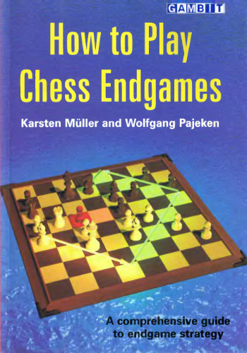 How to Play Chess Endgames