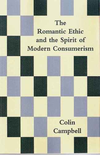 The Romantic Ethic and the Spirit of Modern Consumerism