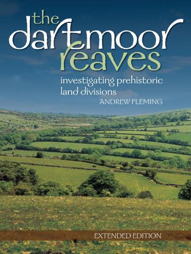 The Dartmoor Reaves: Investigating Prehistoric Land Divisions
