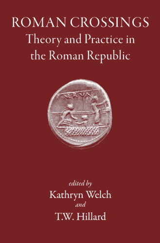 Roman Crossings: Theory and Practice in the Roman Republic