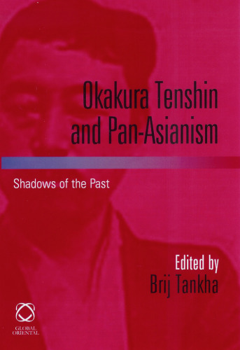 Okakura Tenshin and Pan-Asianism: Shadows of the Past