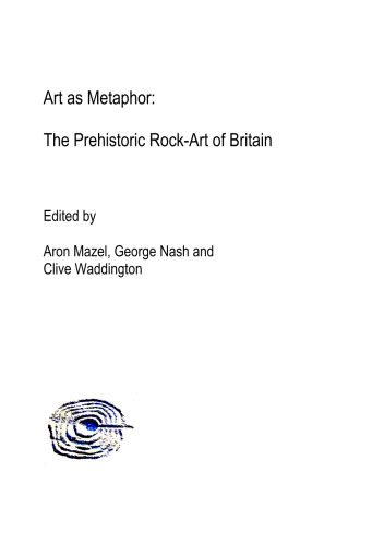 Art As Metaphor: The Prehistoric Rock-Art of Britain
